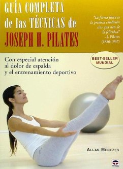 Guía completa de las técnicas de Joseph H. Pilates - Menezes, Allan