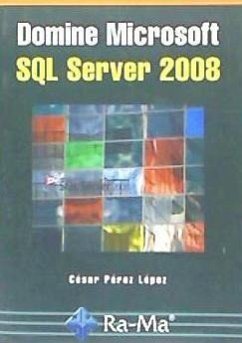 Domine Microsoft SQL Server 2008 - Pérez López, César