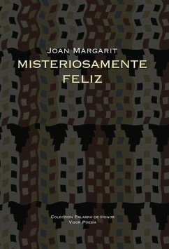 Misteriosamente feliz - Margarit, Joan