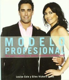 Modeloprofesional : unaguíacompletaparaobtenerresultadosprofesionales - Cole, Louise; Vickers-Jones, Giles