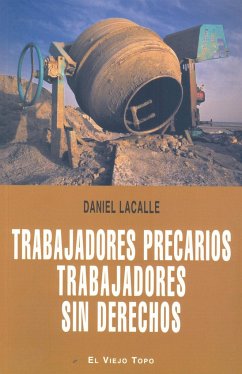 Trabajadores precarios, trabajadores sin derechos : precariedad y falta de derechos - Lacalle Sousa, Daniel; Lacalle Fernández, Daniel