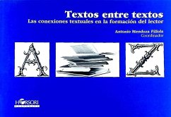 Textos entre textos : las conexiones textuales en la formación del lector - Mendoza Fillola, Antonio . . . [et al.