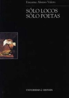 Sólo locos, sólo poetas : (sobre Nietzsche en la joven literatura) - Alonso Valero, Encarna