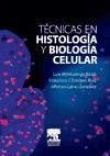 Técnicas en histología y biología celular - Calvo González, Alfonso Esteban Ruiz, Francisco J. Montuenga Badia, Luis