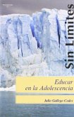 Educar en la adolescencia Educar en la adolescencia