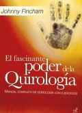 El fascinante poder de la quirología : manual completo de quirología con ejercicios El fascinante poder de la quirología : manual completo de quirología con ejercicios
