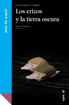 Los erizos y la tierra oscura - Delgado, Josep-Francesc
