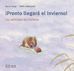 Mis libros de animales. ¡Pronto llegará el invierno! : los animales en invierno - Lange, Monika; Walentowitz, Steffen