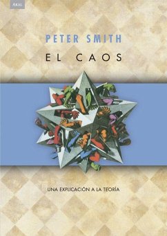 El caos : una explicación de la teoría - Smith, Peter