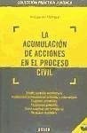 La acumulación de acciones en el proceso civil - Garberí Llobregat, José