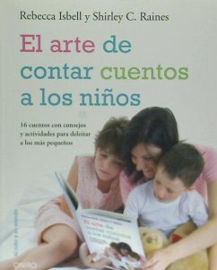 El arte de contar cuentos a los niños - Raines, Shirley C.; Isbell, Rebecca