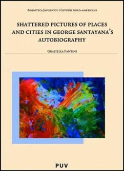 Shattered pictures of places and cities in George Santayana's autobiography - Fantini, Graziella