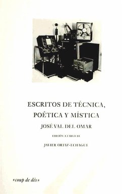 José Val del Omar : escritos de técnica, poética y mística - Val Del Omar, José