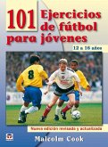 101 ejercicios de fútbol para jóvenes de 12 a 16 años