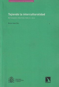 Tejiendo la interculturalidad : actividades creativas para el aula - Ansó Doz, Reyes