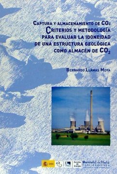 Captura y almacenamiento de CO2 : criterios y metodología para evaluar la idoneidad de una estructura geológica como almacén de CO2 - Llamas Moya, Bernardo