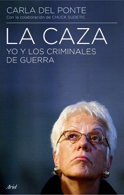 La caza : yo y los criminales de guerra - Ponte, Carla Del; Sudetic, Chuck