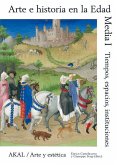 Arte e historia en la Edad Media I : tiempo, espacios, instituciones