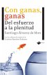 Con ganas, ganas : del esfuerzo a la... - Bild 1