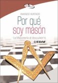 Por qué soy masón : la masonería al descubierto