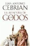 La aventura de los godos - Cebrián de Miguel, Juan Antonio