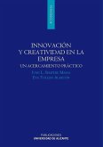 Innovación y creatividad en la empresa : un acercamiento práctico