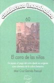 El corro de las niñas, el círculo de las mujeres : un repaso al juego del corro desde sus orígenes como elemento de la cultura femenina