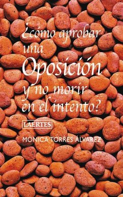 ¿Cómo aprobar una oposición y no morir en el intento? : el antes, durante y después de una oposición para ser profesor de secundaria - Torres Álvarez, Mónica