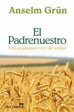 El Padrenuestro : una ayuda para vivir de verdad - Grün, Anselm