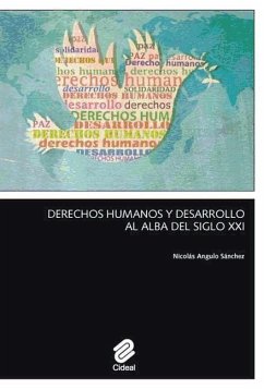 Derechos humanos y desarrollo al Alba del siglo XXI - Angulo Sánchez, Nicolás