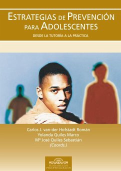 Estrategias de prevención para adolescentes desde la tutoría a la práctica - Quiles Sebastián, María José; Hofstadt Román, Carlos Javier van-der; Quiles Marcos, Yolanda