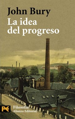 La idea del progreso - Bury, John B.