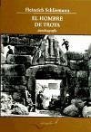 El hombre de Troya : autobiografía - Schliemann, Heinrich