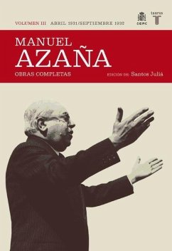 O.C. MANUEL AZAÑA TOMO 3 ABRIL 1931 SEPT. 1932 - Azaña, Manuel