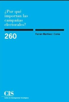 ¿Por qué importan las campañas electorales? - Martínez i Coma, Ferrán