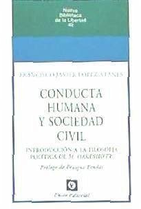 Conducta humana y sociedad civil : introducción a la filosofía política de M. Oakeshott - López Atanes, Francisco Javier