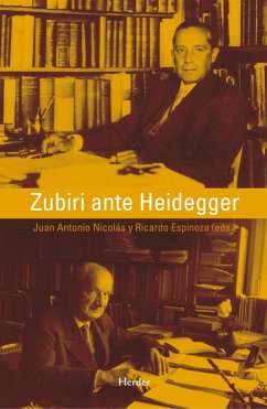 Zubiri ante Heidegger - Nicolás Marín, Juan Antonio . . . [et al.; Espinoza Lolas, Ricardo A.