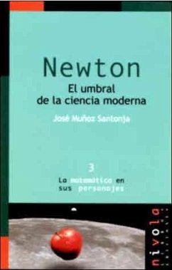 Newton : el umbral de la ciencia moderna - Muñoz Santonja, José