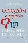 Corazón e infarto : 101 preguntas esenciales para los enfermos y sus familias - Maroto, J. M.