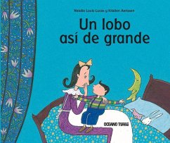 Un Lobo Así de Grande - Louis-Lucas, Natalie; Aertssen, Kristien