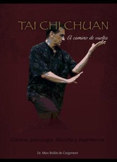 Tai chi chuan : el camino de vuelta : ciencia, psicología, filosofía y experiencia - Boillat de Corgemont Sartorio, Marc E.