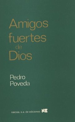 Amigos fuertes de Dios - Pedro Poveda - Santo -, Santo; Poveda Castroverde, Pedro