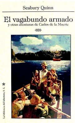 El vagabundo armado y otras aventuras de Carlos de la Muerte - Mariscal, Óscar; Quinn, Seabury