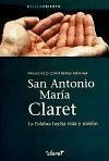 San Antonio María Claret : la palabra hecha vida y misión