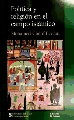 Política y religión en el campo islámico - Ferjani, Mohamed-Cherif