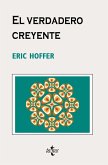 El verdadero creyente : sobre el fanatismo y los movimientos sociales El verdadero creyente : sobre el fanatismo y los movimientos sociales