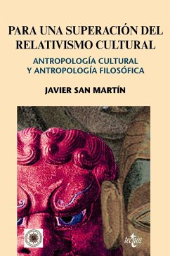 Para una superación del relativismo cultural : antropología cultural y antropología filosófica - San Martín, Javier