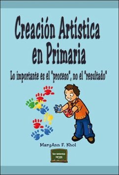 Creación artística en primaria : lo importante es el 