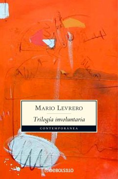 Trilogía involuntaria (Levrero) - Varlotta Levrero, Jorge Mario; Mario Levrero