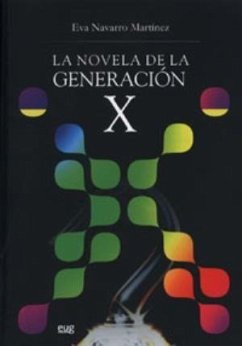 La novela de la generación X - Navarro Martínez, Eva